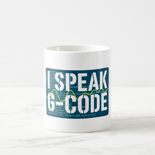 I Speak G-Code CNC Machinist Programmer Funny  Coffee Mug (Center)