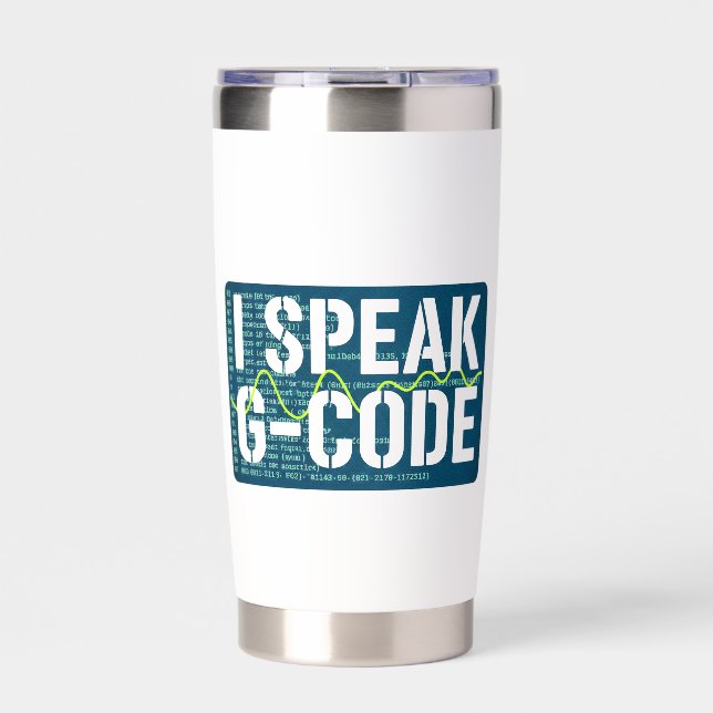 I Speak G-Code CNC Machinist Programmer Funny  Insulated Tumbler (Front)