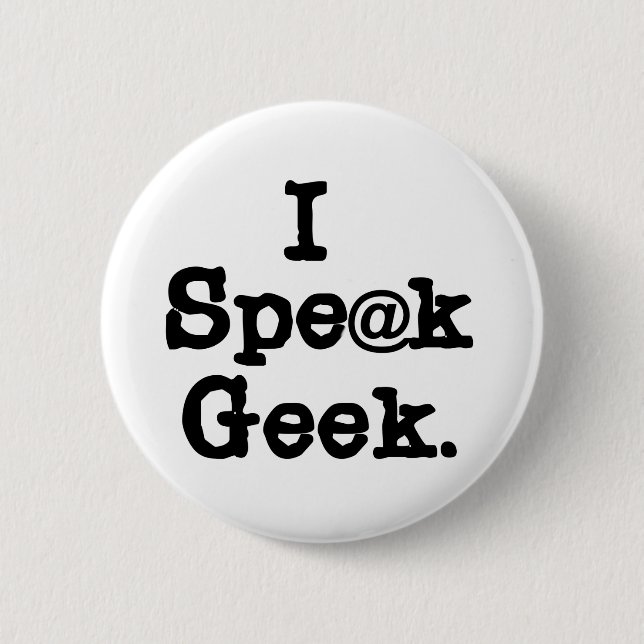 I Speak Geek Pinback Button (Front)