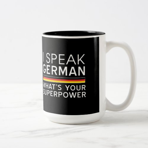 I Speak German Whatâs Your Superpower Two_Tone Coffee Mug