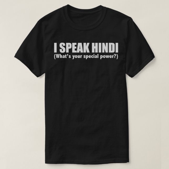 I SPEAK HINDI Whats your special power India T-Shirt (Design Front)