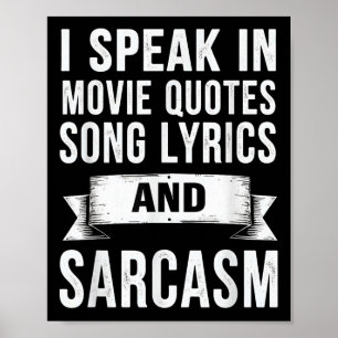 I Speak In Movie Quotes Song Lyrics & Sarcasm Poster