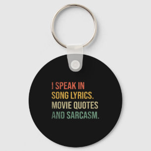 I Speak In Movie Quotes Song Lyrics And Sarcasm Fl Keychain