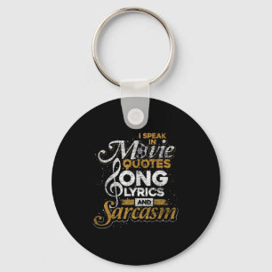 I Speak In Movie Quotes Song Lyrics And Sarcasm Keychain