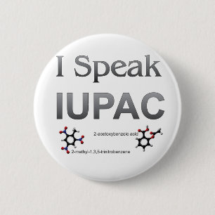 I Speak IUPAC Chemistry Nomenclature Pinback Button