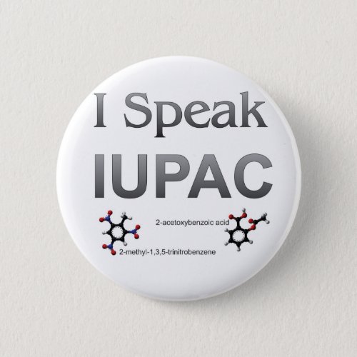 I Speak IUPAC Chemistry Nomenclature Pinback Button