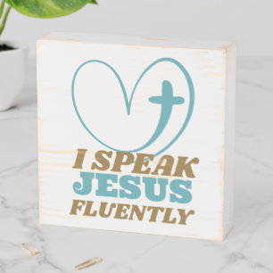 I Speak Jesus Fluently Wooden Box Sign