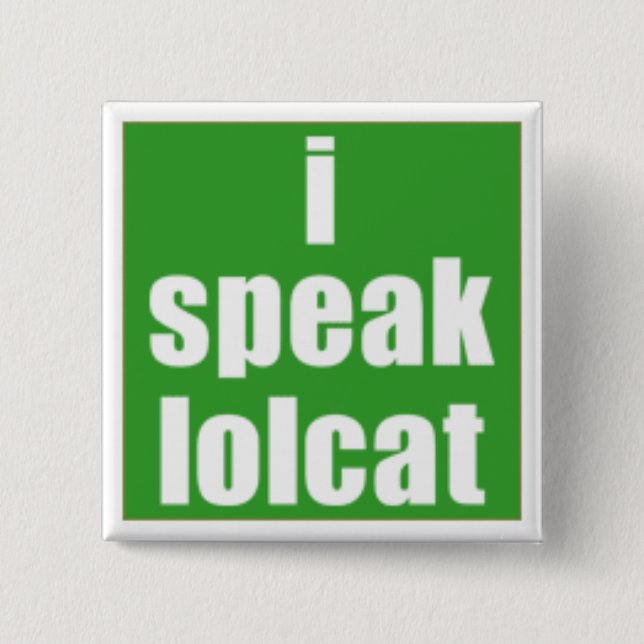 I speak LOLCAT Button (Front)