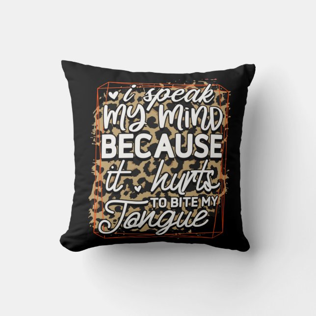I Speak My Mind Throw Pillow (Front)