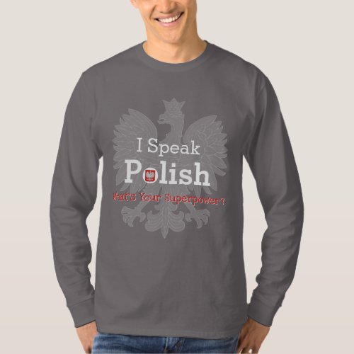 I Speak Polish  Whats Your Superpower T_Shirt