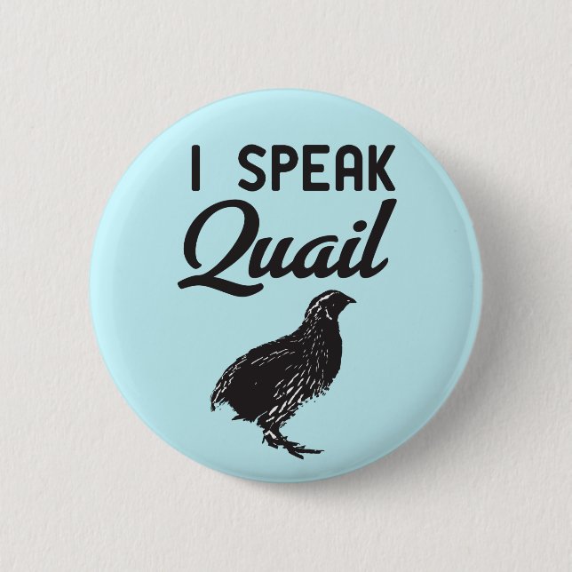 I Speak Quail Button (Front)