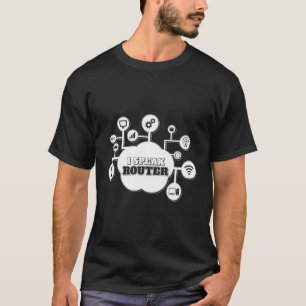 I Speak Router Networking Cloud Network Engineer T-Shirt