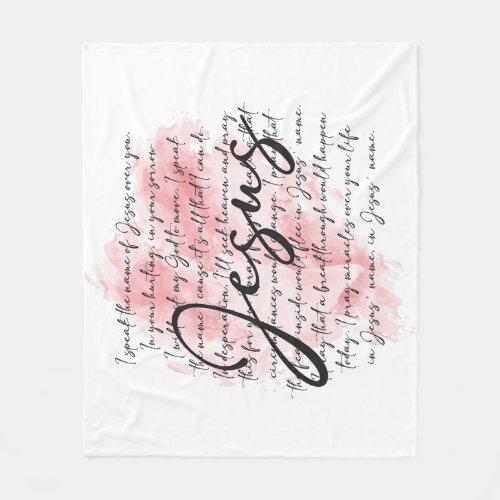 I Speak the Name of Jesus Over You Healing Prayer  Fleece Blanket