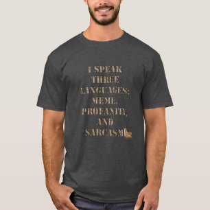 I Speak Three Languages(Male Version) T-Shirt