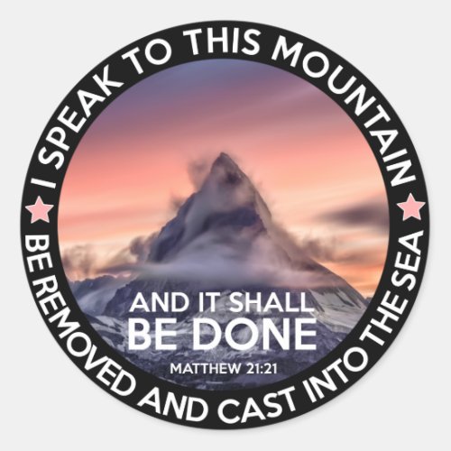 I speak to this mountain be removed classic round sticker
