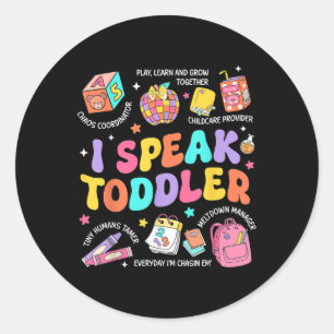 I Speak Toddler Teacher Pre K Back To School Happy Classic Round Sticker