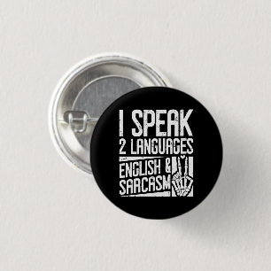 I speak Two languages English Sarcasm Motivational Button