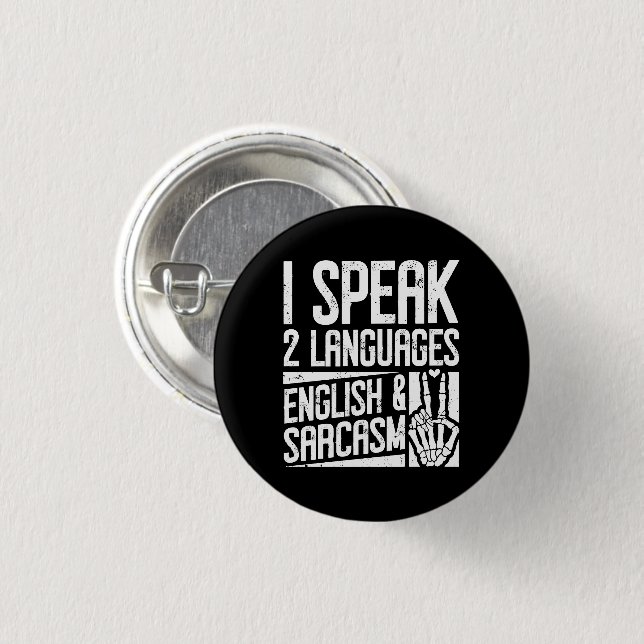 I speak Two languages English Sarcasm Motivational Button (Front & Back)