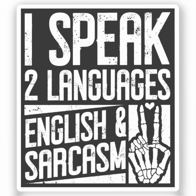 I speak Two languages English Sarcasm Motivational Sticker (Front)