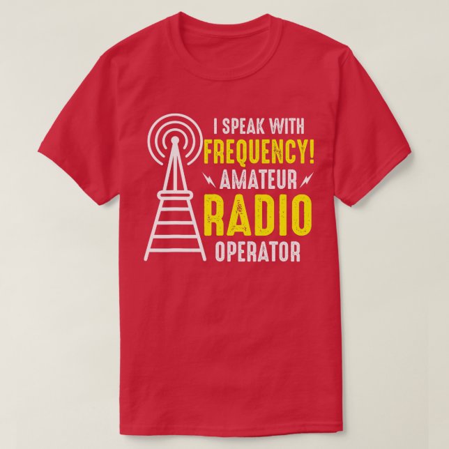 I Speaks with Frequency Amateur Radio Operator Ham T-Shirt (Design Front)