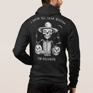 I Spend All Year Waiting For Halloween Skeleton Hoodie