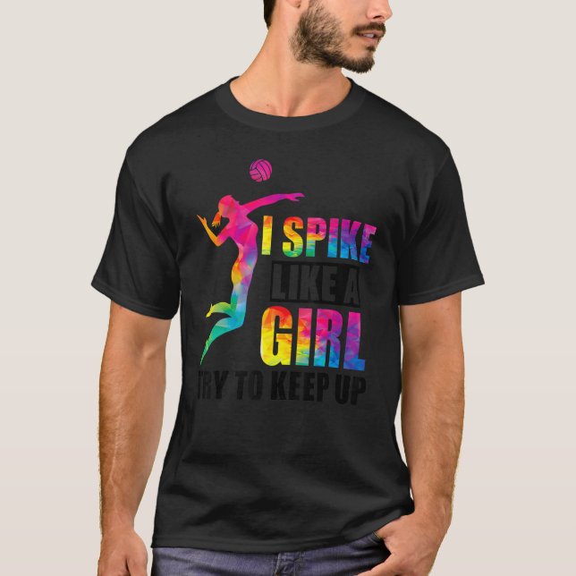 I Spike Like A Girl Funny Beach Volleyball T-Shirt (Front)