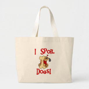 I Spoil Dogs Large Tote Bag
