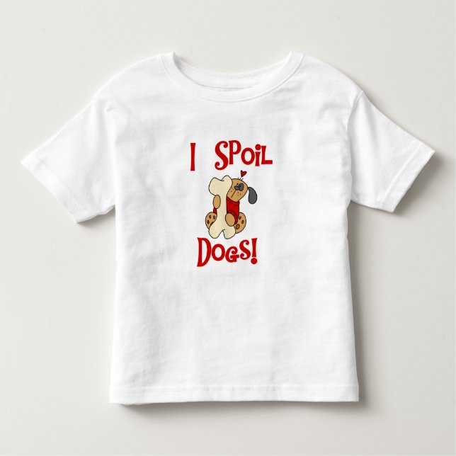 I Spoil Dogs Tshirts and Gifts (Front)