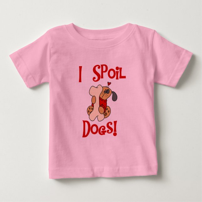 I Spoil Dogs Tshirts and Gifts (Front)