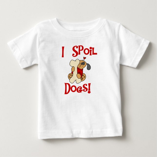 I Spoil Dogs Tshirts and Gifts (Front)