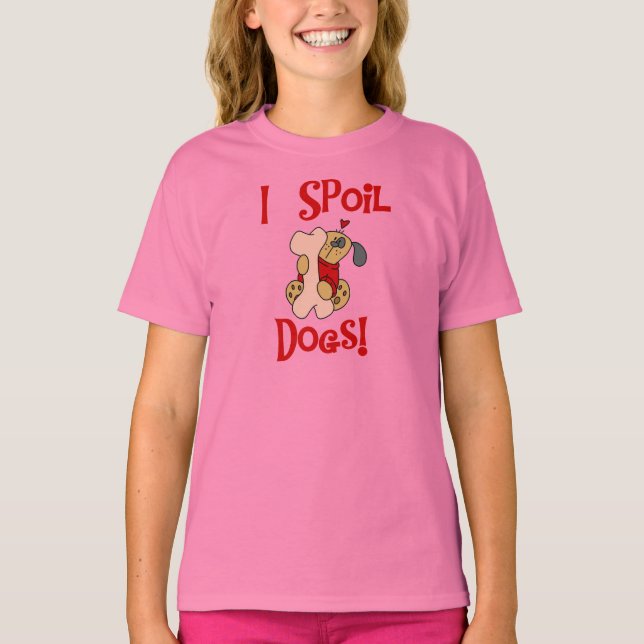 I Spoil Dogs Tshirts and Gifts (Front)