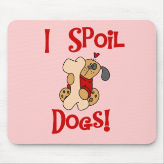 I Spoil Dogs Tshirts and Gifts Mouse Pad