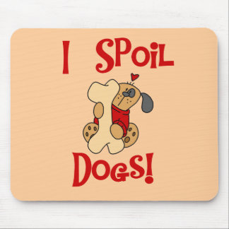 I Spoil Dogs Tshirts and Gifts Mouse Pad