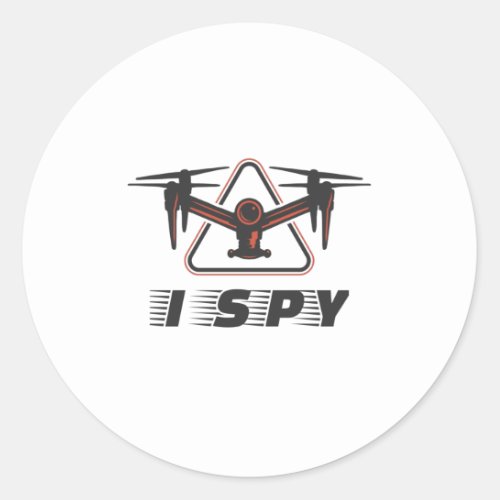 I Spy For Drone Pilots and Drone Lovers Classic Round Sticker