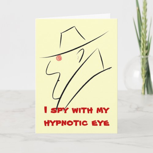 I Spy With My Hypnotic Eye Birthday Card
