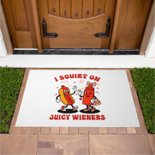 I Squirt On Juicy Wieners Adult Humor Funny Doormat
