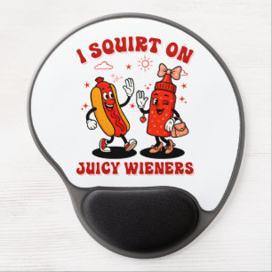 I Squirt On Juicy Wieners Adult Humor Funny Gel Mouse Pad
