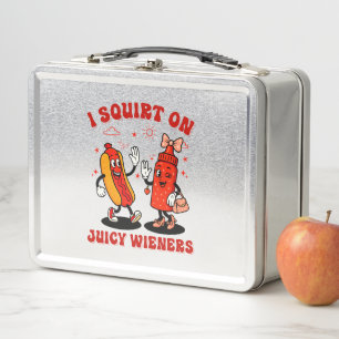 I Squirt On Juicy Wieners Adult Humor Funny Metal Lunch Box
