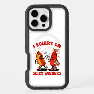 I Squirt On Juicy Wieners Adult Humor Funny iPhone 16 Pro Max Case