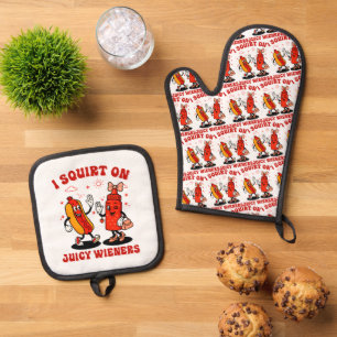 I Squirt On Juicy Wieners Adult Humor Funny Oven Mitt & Pot Holder Set