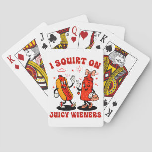 I Squirt On Juicy Wieners Adult Humor Funny Poker Cards