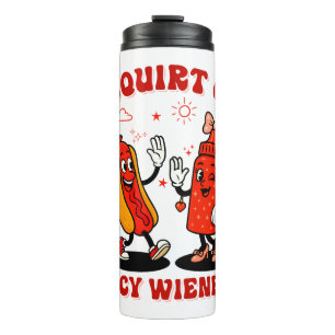 I Squirt On Juicy Wieners Adult Humor Funny Thermal Tumbler