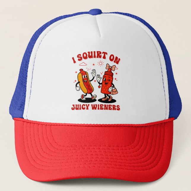 I Squirt On Juicy Wieners Adult Humor Funny Trucker Hat (Front)