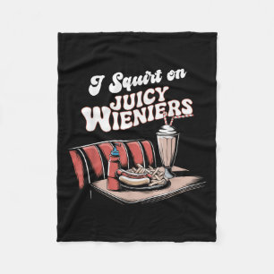 I Squirt On Juicy Wieners Meme Humor Sarcastic Fun Fleece Blanket