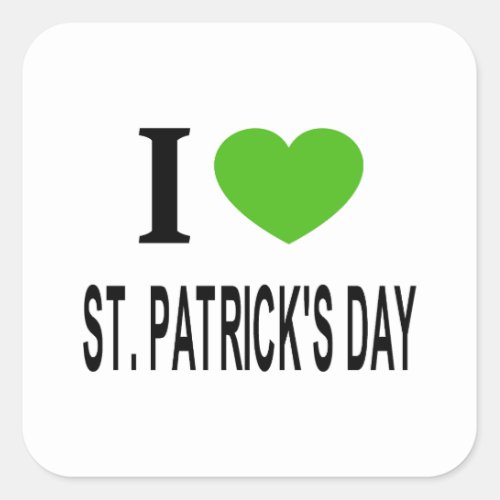 I ️ ST PATRICKS DAY with green heart  Square Sticker
