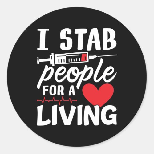 I Stab People For A Living Dialysis Technician Classic Round Sticker