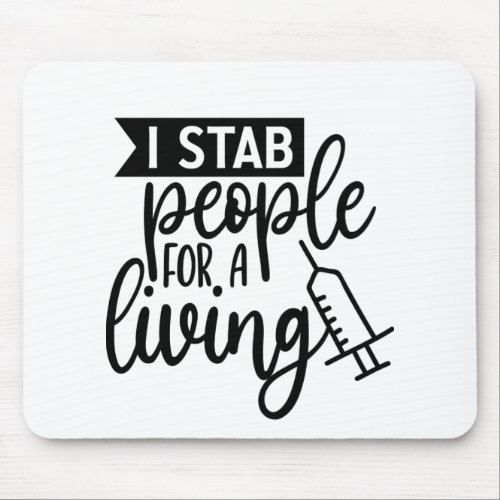 I Stab People For A Living _ Nurse Mouse Pad