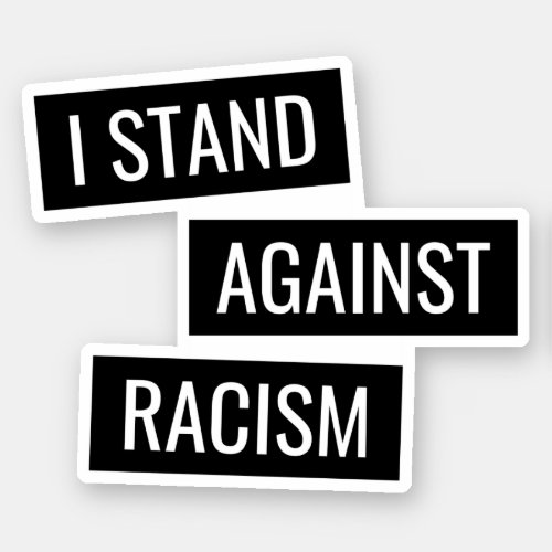 I stand against racism sticker