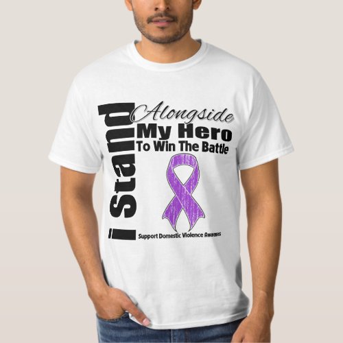 I Stand Alongside My Hero Domestic Violence T_Shirt