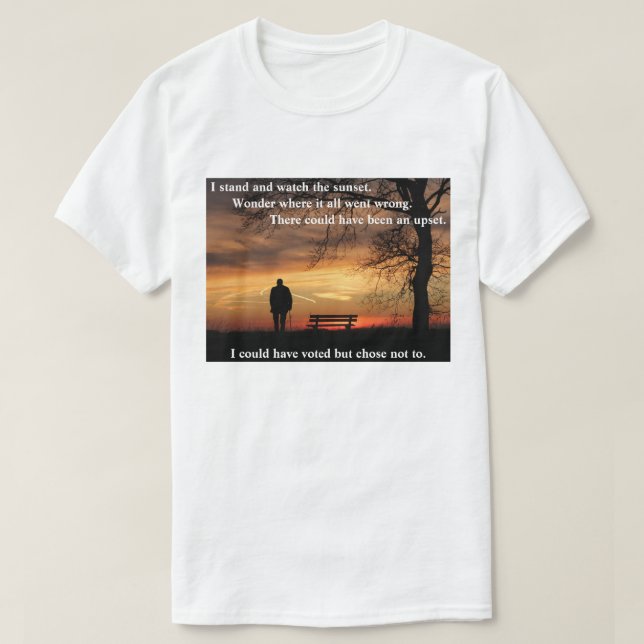 I stand and watch the sunset. T-Shirt (Design Front)
